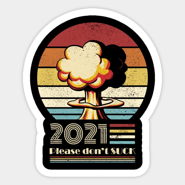 2021 Please don't suck. Sticker by Radarek_Design